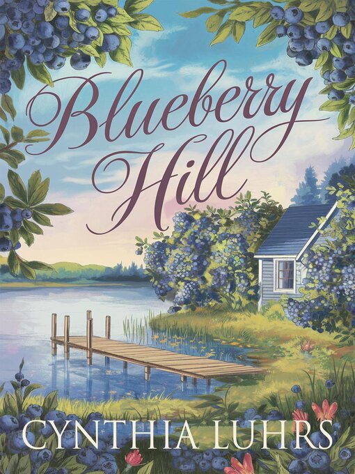 Title details for Blueberry Hill by Cynthia Luhrs - Available